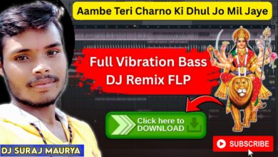 Aambe Teri Charno Ki Dhul Jo Mil Jaye FLP Project | Full Vibration Bass DJ Remix (DJ Suraj Maurya)