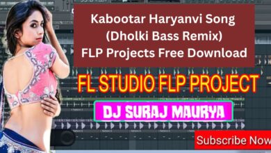 Kabootar Haryanvi Song (Dholki Bass Remix)FLP Projects Free Download